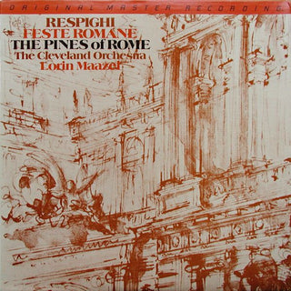 Respighi- Feste Romane/The Pines Of Rome (Lorin Maazel, Conductor)(1981 Mobile Fidelity Reissue)