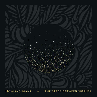 Howling Giant- The Space Between Worlds (Yellow/ Black Merge)