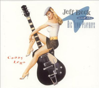 Jeff Beck And The Big Town Playboys- Crazy Legs