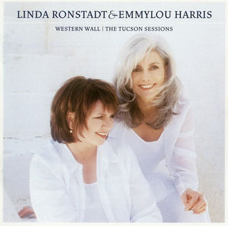Linda Ronstadt & Emmylou Harris- Western Wall: The Tucson Sessions