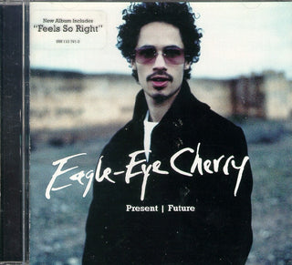 Eagle-Eye Cherry- Present|Future