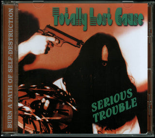 Totally Lost Cause- Serious Trouble