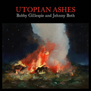 Bobby Gillespie & Jehnny Beth- Utopian Ashes
