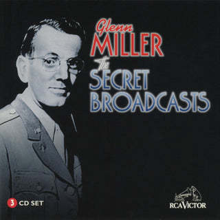 Glenn Miller- The Secret Broadcasts