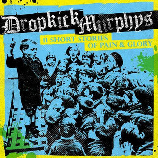 Dropkick Murphys- 11 Short Stories Of Pain & Glory (Yellow W/ Blue Splatter)