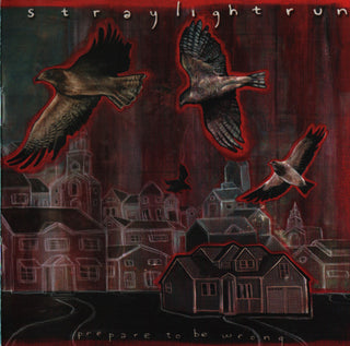 Straylight Run- Prepare To Be Wrong