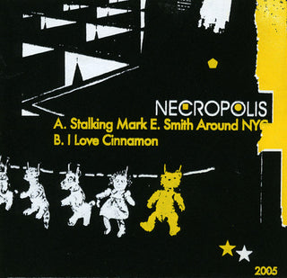 Necropolis- Stalking Mark E. Smith Around NYC/ I Love Cinnamon