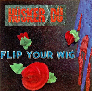 Husker Du- Flip Your Wig