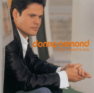 Donny Osmond- What I Meant To Say
