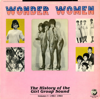 Various- Wonder Women: The History Of The Girl Group Sound (Volume 1: 1961-1964)