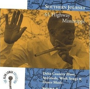 Various- Southern Journey Volume 3: 61 Highway Mississippi, Delta Country Blues, Spirituals, Work Songs & Dance Music