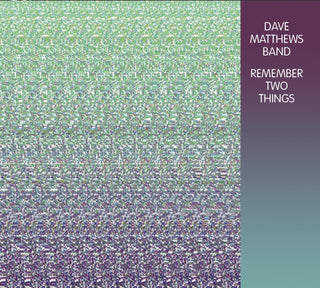 Dave Matthews Band- Remember Two Things