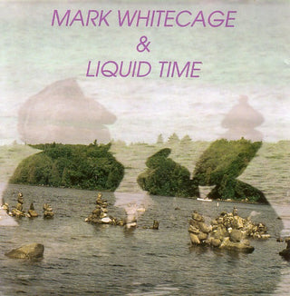 Mark Whitecage & Liquid Time- Mark Whitecage & Liquid Time