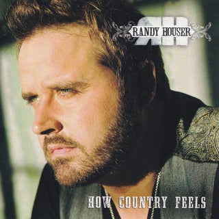 Randy Houser- How Country Feels