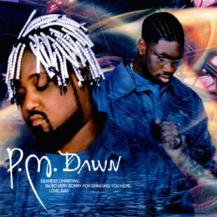 PM Dawn- Dearest Christian, I'm So Very Sorry For Bringing You Here. Love, Dad