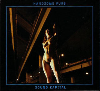 Handsome Furs- Sound Kapital