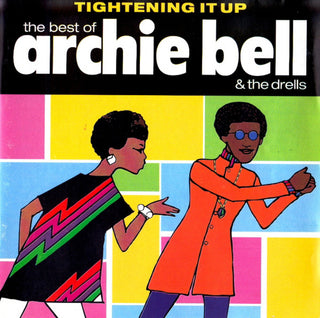 Archie Bell & The Drells- Tighten Up: The Best Of