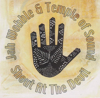 Jah Wobble & Temple Of Sound- Shout At The Devil