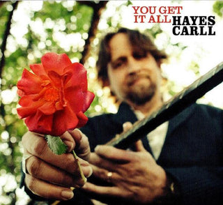 Hayes Carll- You Get It All