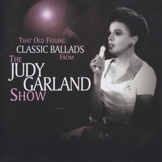 Judy Garland- That Old Feeling: Classic Ballads From The Judy Garland Show