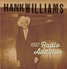 Hank Williams- 1952 Radio Auditions