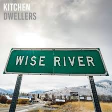 Kitchen Dwellers- Wise River (Vinyl)