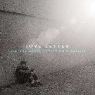 Love Letter- Everyone Wants  Something Beautiful (Sea Blue Smash Vinyl) (Used Vinyl)