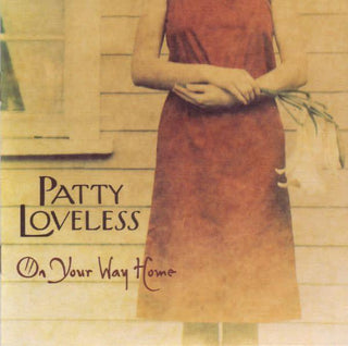 Patty Loveless- On Your Way Home