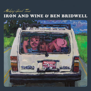 Iron and Wine/Ben Bridwell- Making Good Time