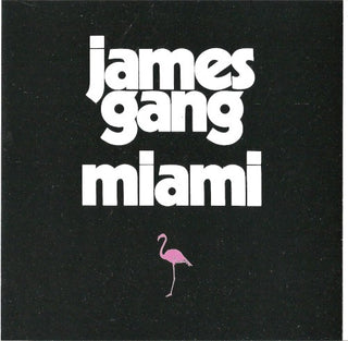 James Gang- Miami