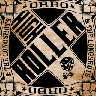 ORBO & The Longshots- High Roller [Import]