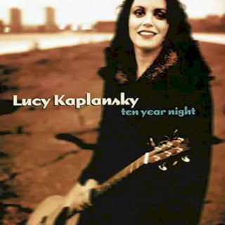 Lucy Kaplansky- Ten Year Night