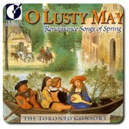 Toronto Consort- O Lusty May