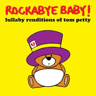 Rockabye Baby!- Lullaby Renditions of Tom Petty