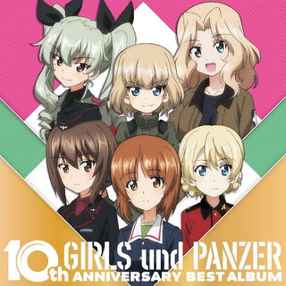 Girls Und Panzer- Girls Und Panzer - 10th Anniversary Best Album (Original Soundtrack)