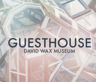 David Wax Museum- Guesthouse