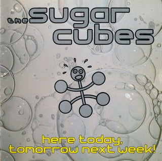 The Sugarcubes- Here Today, Tomorrow Next Week!