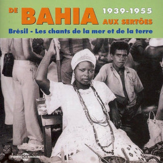 Various Artists- From Bahia to the Sertoes : Brazil 1939-55