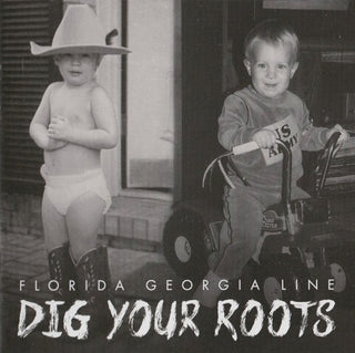 Florida Georgia Line- Dig Your Roots