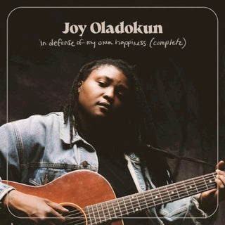 Joy Oladokun- In Defense Of My Own Happiness (Complete)