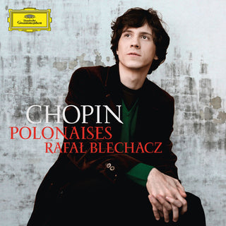 Chopin (Rafał Blechacz)- Polonaises