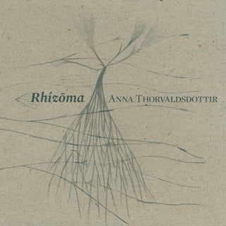 Anna Thorvaldsdottir- Rhizoma