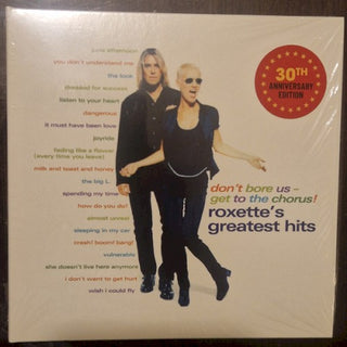 Roxette- Don't Bore Us Get To The Chorus: 30th Anniversary