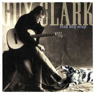 Guy Clark- Cold Dog Soup