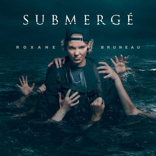 Roxane Bruneau- Submerge
