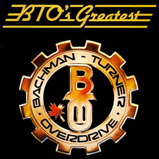 Bachman-Turner Overdrive- BTO's Greatest