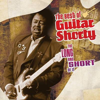 Guitar Shorty- Best Of: The Long And Short Of It
