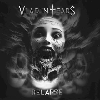 Vlad in Tears- Relapse