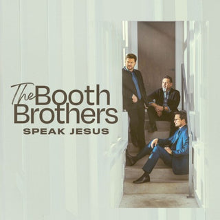 The Booth Brothers- Speak Jesus
