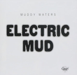 Muddy Waters- Electric Mud